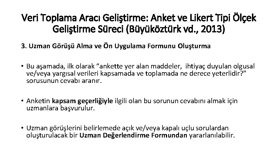 Veri Toplama Aracı Geliştirme: Anket ve Likert Tipi Ölçek Geliştirme Süreci (Büyüköztürk vd. ,