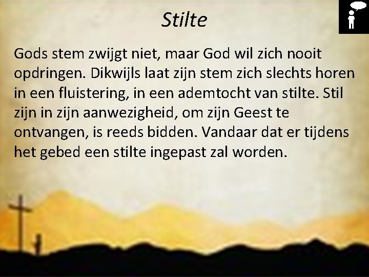 Liturgie Stilte Gods Opw. 194 stem zwijgt niet, maar God wil zich nooit Kinderen