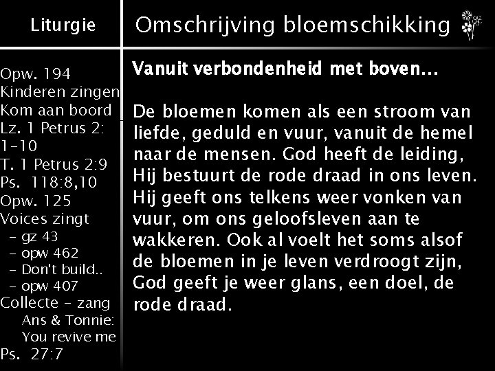 Liturgie Opw. 194 Kinderen zingen Kom aan boord Lz. 1 Petrus 2: 1 -10