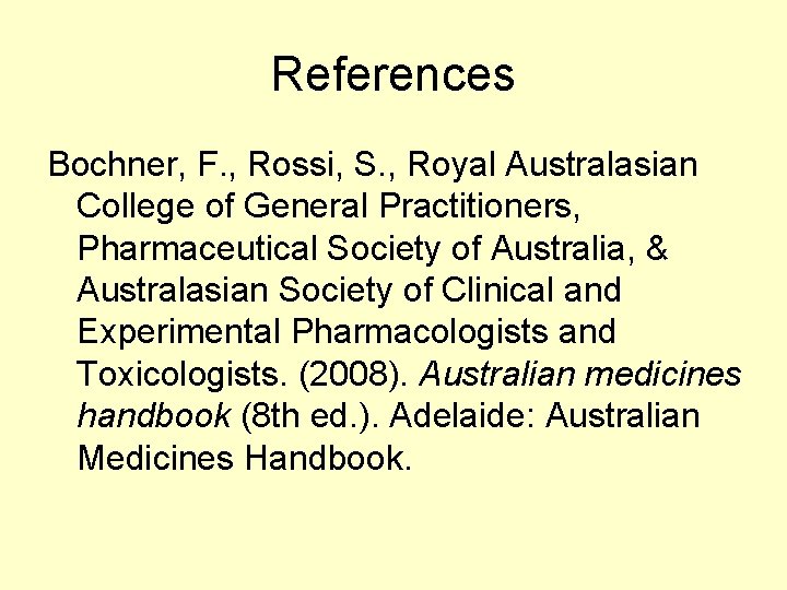 References Bochner, F. , Rossi, S. , Royal Australasian College of General Practitioners, Pharmaceutical