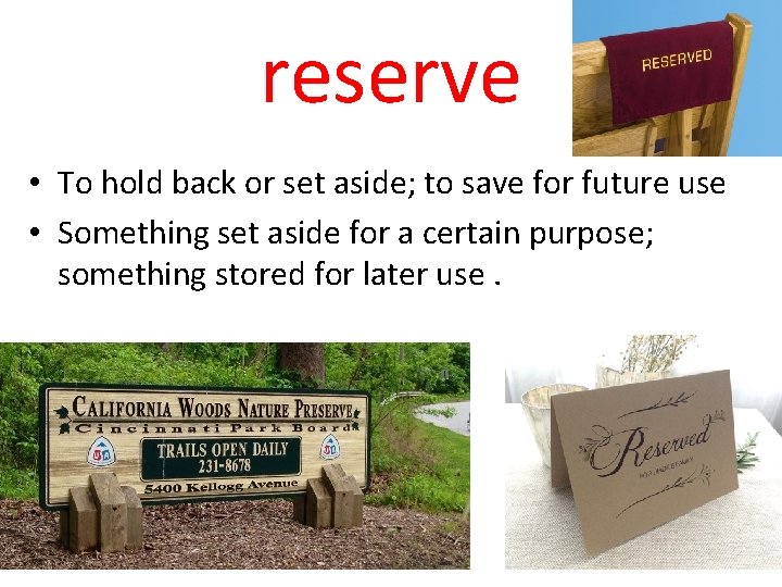 reserve • To hold back or set aside; to save for future use •