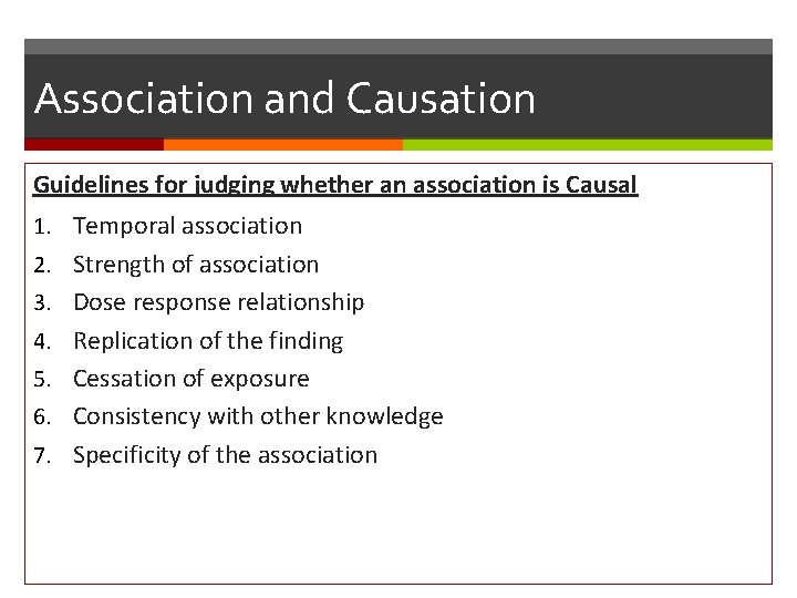 Association and Causation Guidelines for judging whether an association is Causal 1. Temporal association
