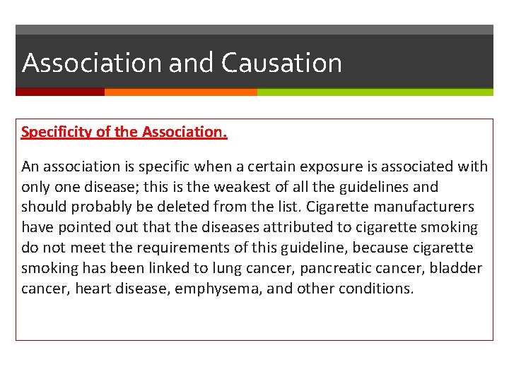 Association and Causation Specificity of the Association. An association is specific when a certain