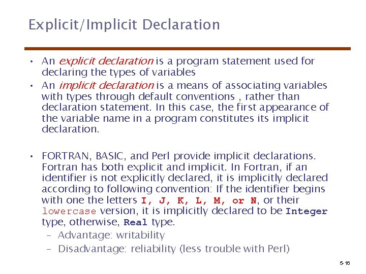 Explicit/Implicit Declaration • An explicit declaration is a program statement used for declaring the