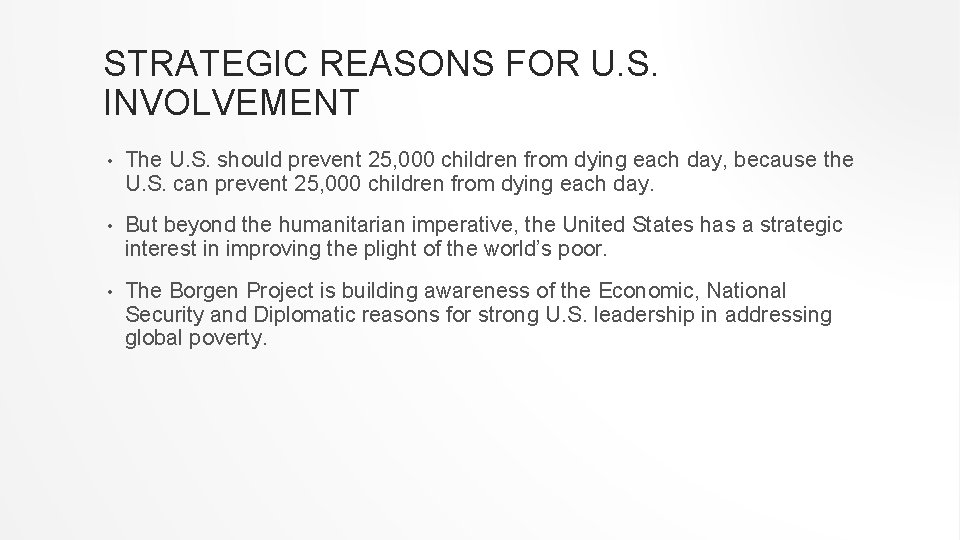 STRATEGIC REASONS FOR U. S. INVOLVEMENT • The U. S. should prevent 25, 000