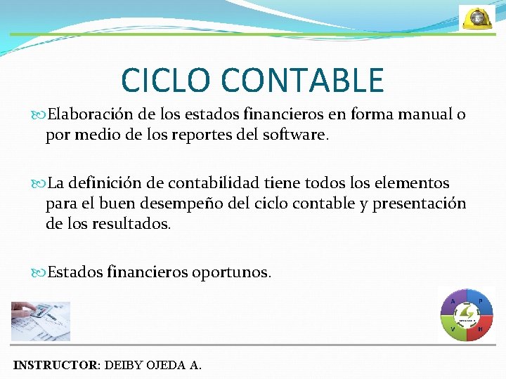 CICLO CONTABLE Elaboración de los estados financieros en forma manual o por medio de