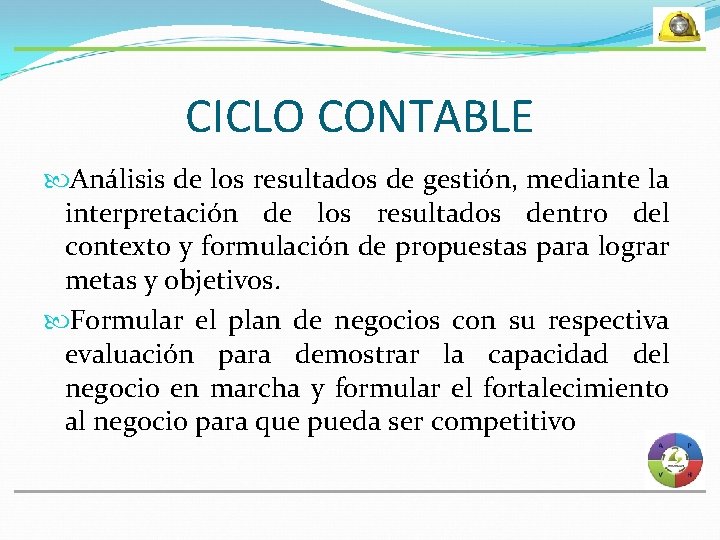 CICLO CONTABLE Análisis de los resultados de gestión, mediante la interpretación de los resultados