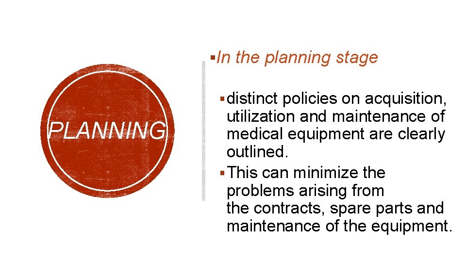 §In the planning stage § distinct policies on acquisition, PLANNING utilization and maintenance of