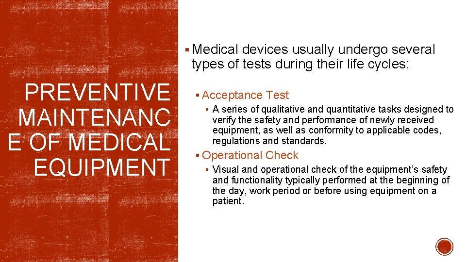 § Medical devices usually undergo several types of tests during their life cycles: PREVENTIVE