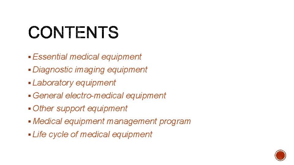 § Essential medical equipment § Diagnostic imaging equipment § Laboratory equipment § General electro-medical