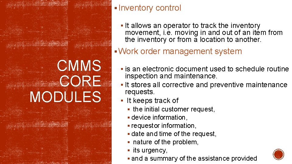 § Inventory control § It allows an operator to track the inventory movement, i.