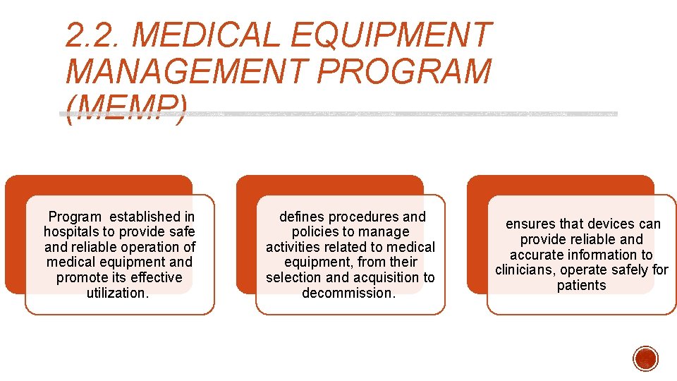 2. 2. MEDICAL EQUIPMENT MANAGEMENT PROGRAM (MEMP) Program established in hospitals to provide safe