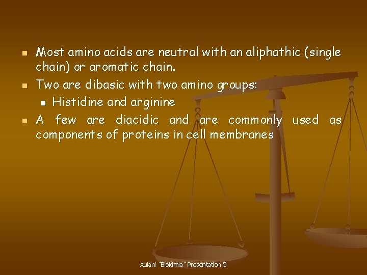 n n n Most amino acids are neutral with an aliphathic (single chain) or