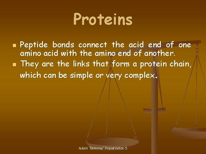Proteins n n Peptide bonds connect the acid end of one amino acid with