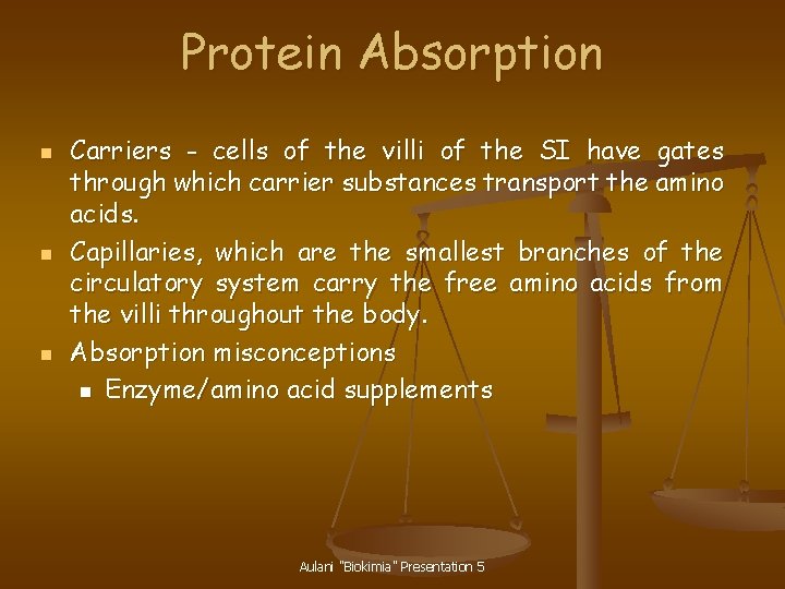 Protein Absorption n Carriers - cells of the villi of the SI have gates