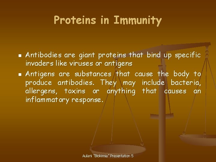 Proteins in Immunity n n Antibodies are giant proteins that bind up specific invaders