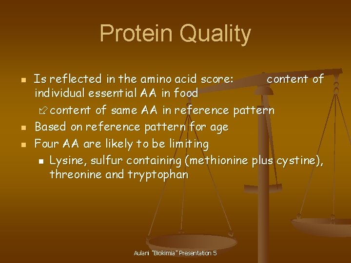 Protein Quality n n n Is reflected in the amino acid score: content of