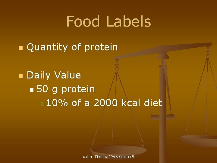 Food Labels n n Quantity of protein Daily Value n 50 g protein n