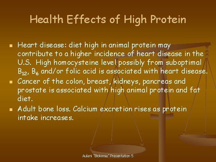 Health Effects of High Protein n Heart disease: diet high in animal protein may