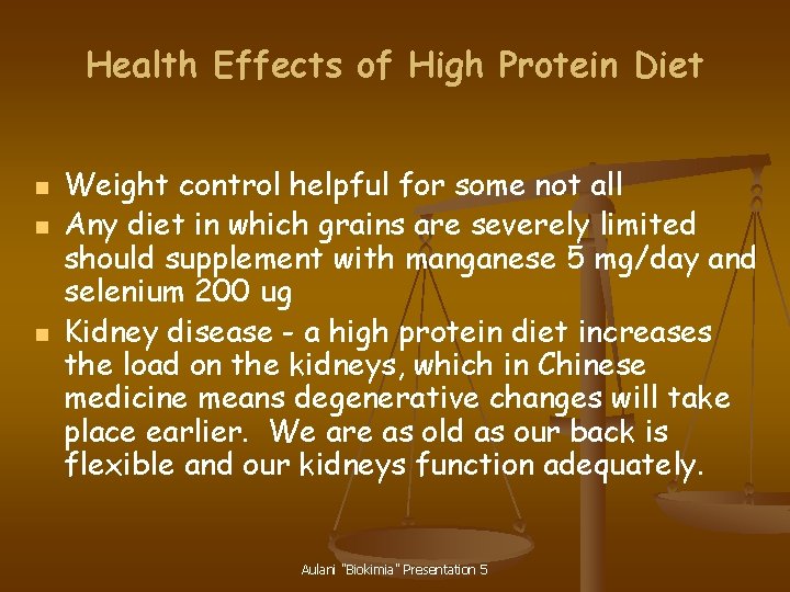 Health Effects of High Protein Diet n n n Weight control helpful for some