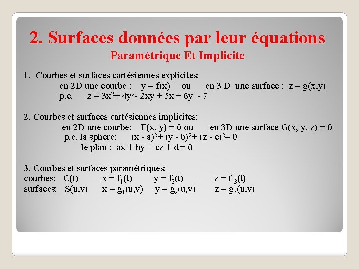 2. Surfaces données par leur équations Paramétrique Et Implicite 1. Courbes et surfaces cartésiennes