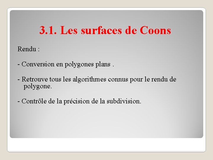 3. 1. Les surfaces de Coons Rendu : - Conversion en polygones plans. -