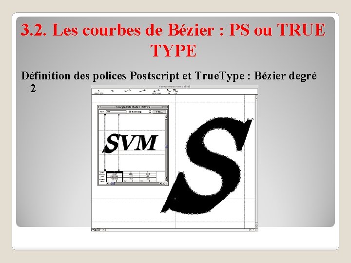 3. 2. Les courbes de Bézier : PS ou TRUE TYPE Définition des polices