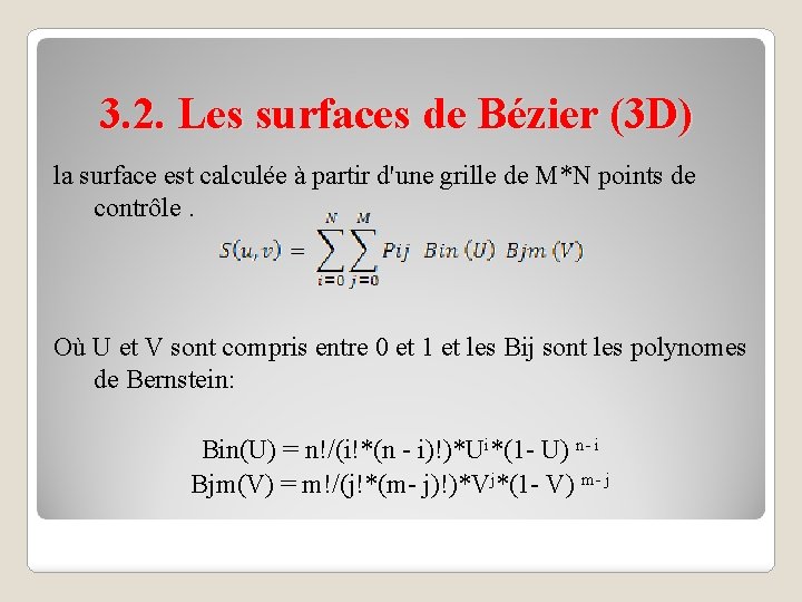 3. 2. Les surfaces de Bézier (3 D) la surface est calculée à partir