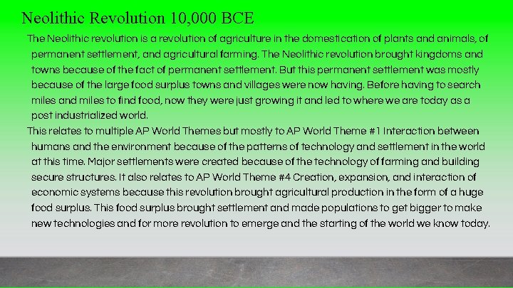 Neolithic Revolution 10, 000 BCE The Neolithic revolution is a revolution of agriculture in