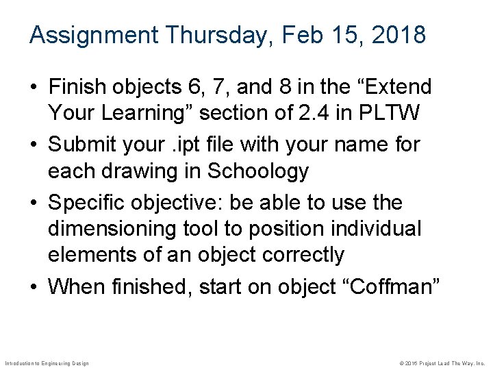 Assignment Thursday, Feb 15, 2018 • Finish objects 6, 7, and 8 in the