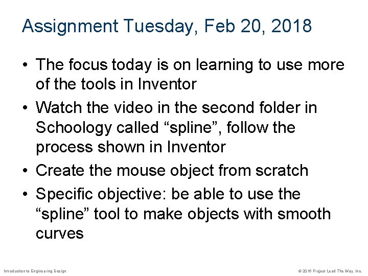 Assignment Tuesday, Feb 20, 2018 • The focus today is on learning to use