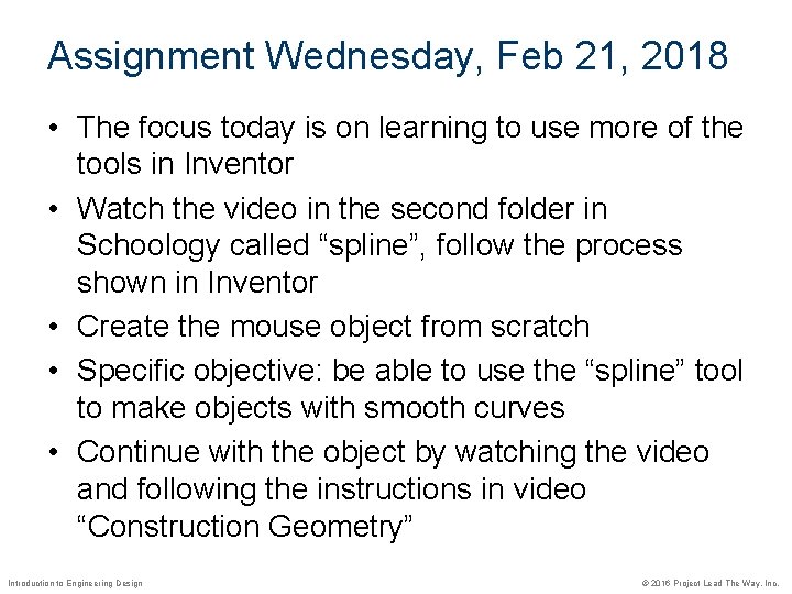 Assignment Wednesday, Feb 21, 2018 • The focus today is on learning to use