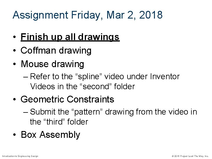 Assignment Friday, Mar 2, 2018 • Finish up all drawings • Coffman drawing •