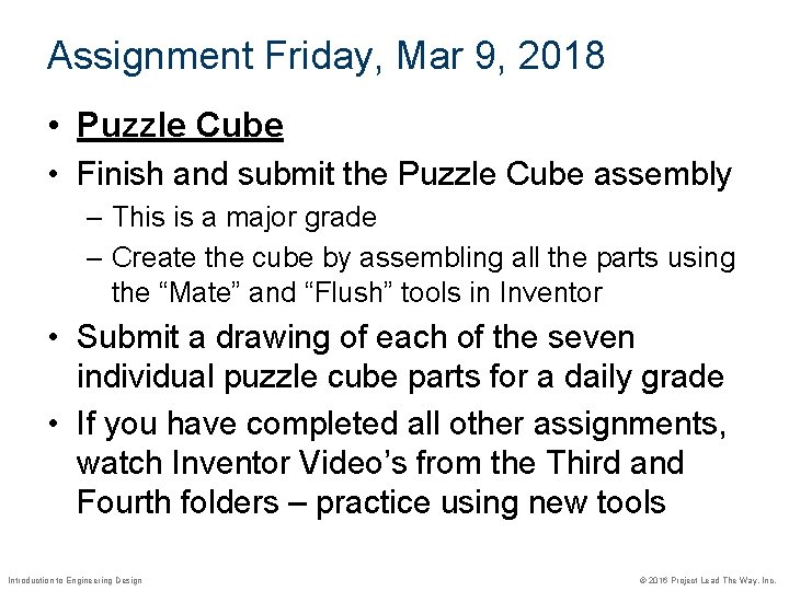 Assignment Friday, Mar 9, 2018 • Puzzle Cube • Finish and submit the Puzzle