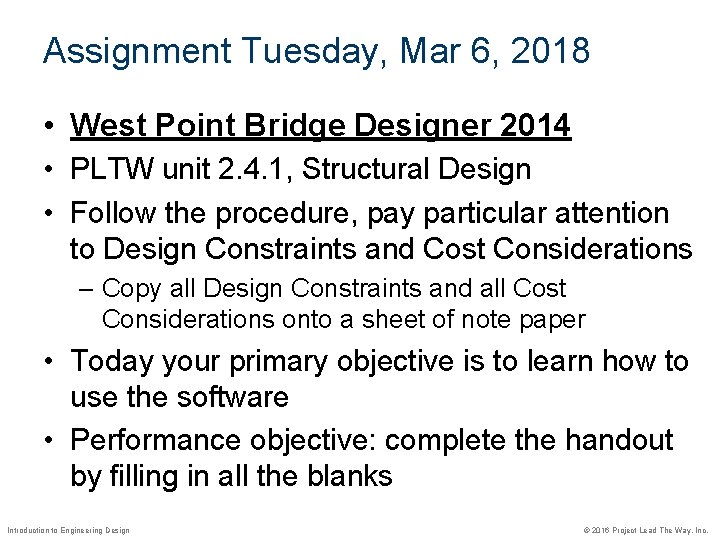 Assignment Tuesday, Mar 6, 2018 • West Point Bridge Designer 2014 • PLTW unit