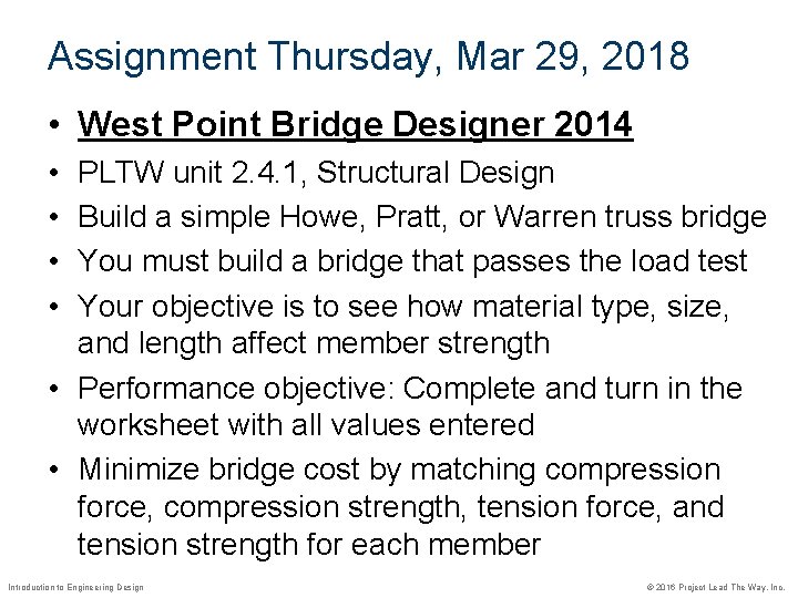 Assignment Thursday, Mar 29, 2018 • West Point Bridge Designer 2014 • • PLTW