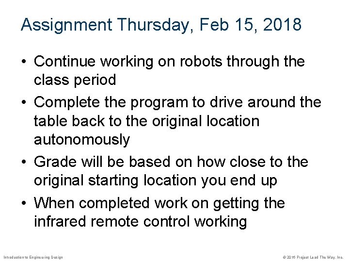 Assignment Thursday, Feb 15, 2018 • Continue working on robots through the class period