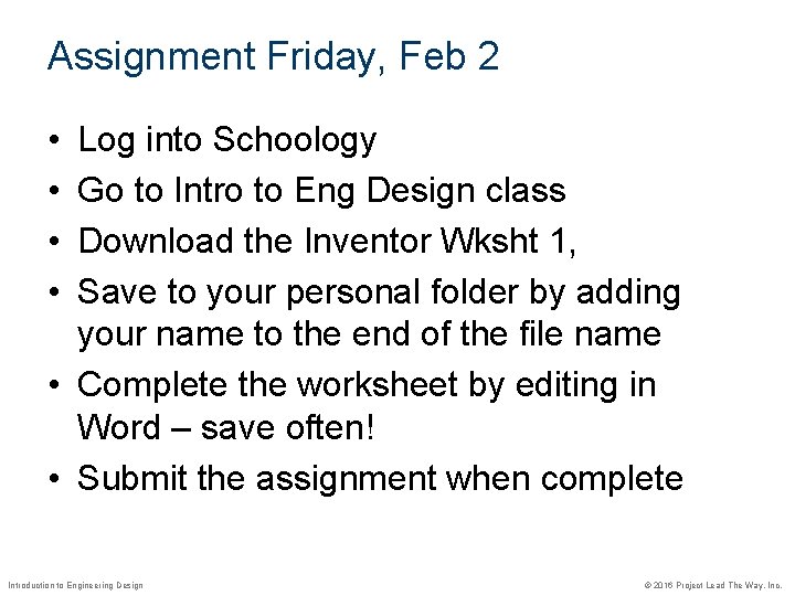 Assignment Friday, Feb 2 • • Log into Schoology Go to Intro to Eng