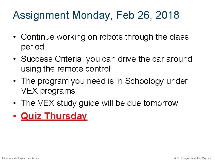 Assignment Monday, Feb 26, 2018 • Continue working on robots through the class period