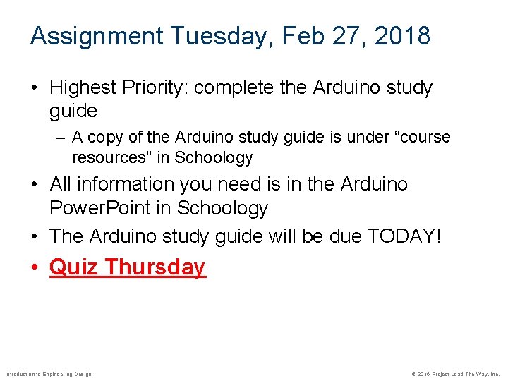 Assignment Tuesday, Feb 27, 2018 • Highest Priority: complete the Arduino study guide –