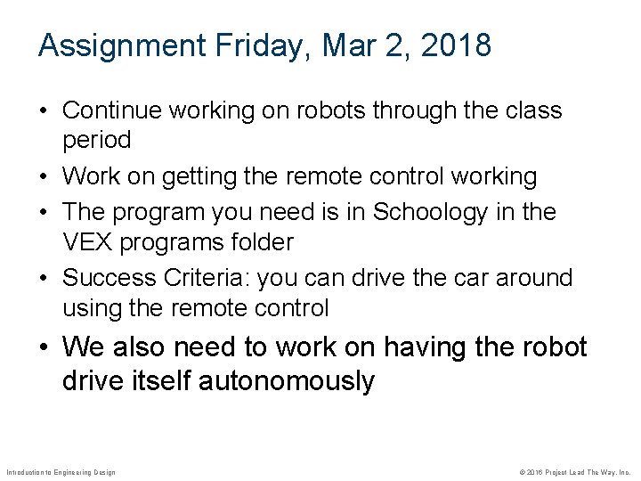 Assignment Friday, Mar 2, 2018 • Continue working on robots through the class period