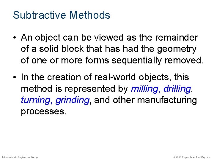 Subtractive Methods • An object can be viewed as the remainder of a solid