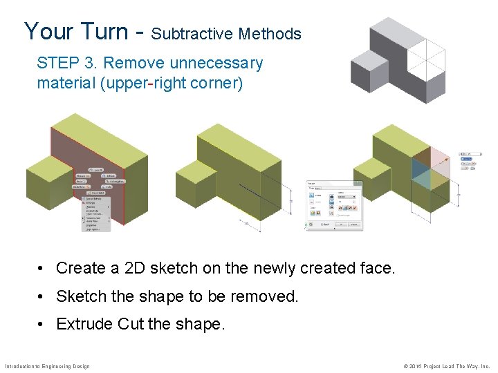 Your Turn - Subtractive Methods STEP 3. Remove unnecessary material (upper-right corner) • Create