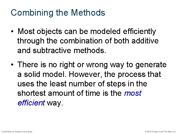 Combining the Methods • Most objects can be modeled efficiently through the combination of