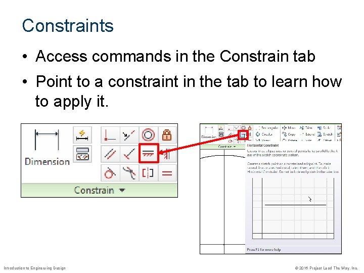 Constraints • Access commands in the Constrain tab • Point to a constraint in