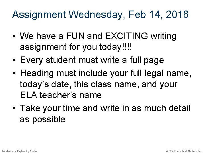 Assignment Wednesday, Feb 14, 2018 • We have a FUN and EXCITING writing assignment