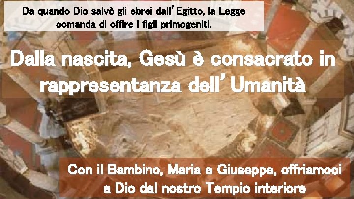 Da quando Dio salvò gli ebrei dall’Egitto, la Legge comanda di offire i figli