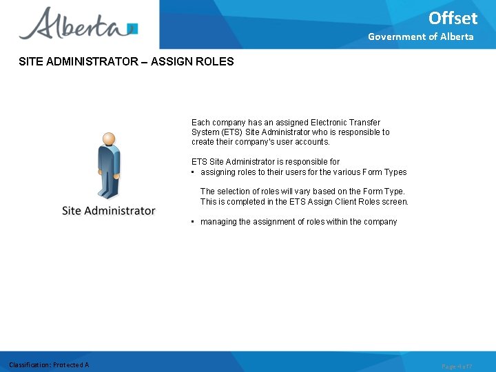 Offset Government of Alberta SITE ADMINISTRATOR – ASSIGN ROLES Each company has an assigned