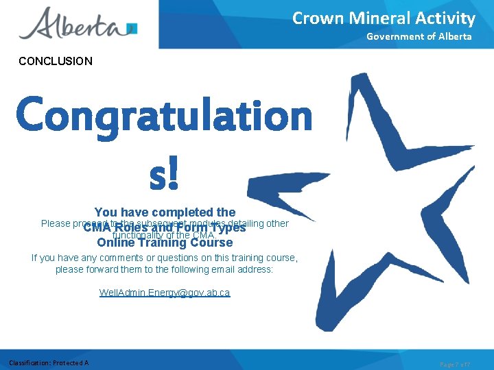 Crown Mineral Activity Government of Alberta CONCLUSION Congratulation s! You have completed the Please