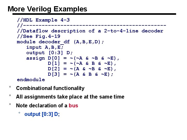 More Verilog Examples //HDL Example 4 -3 //-----------------------//Dataflow description of a 2 -to-4 -line